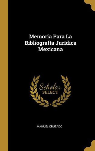 Cover image for Memoria Para La Bibliografia Juridica Mexicana