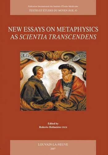 Cover image for New Essays on Metaphysics as Scientia Transcendens: Proceedings of the Second International Conference of Medieval Philosophy, Held at the Pontifical Catholic University of Rio Grande Do Sul (PUCRS), Porto Alegre/brazil, 15-18 August 2006