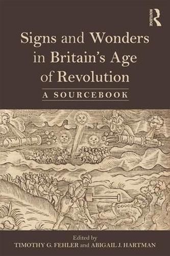 Cover image for Signs and Wonders in Britain's Age of Revolution: A Sourcebook