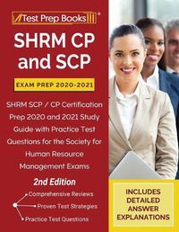 Cover image for SHRM CP and SCP Exam Prep 2020-2021: SHRM SCP / CP Certification Prep 2020 and 2021 Study Guide with Practice Test Questions for the Society for Human Resource Management Exams [2nd Edition]