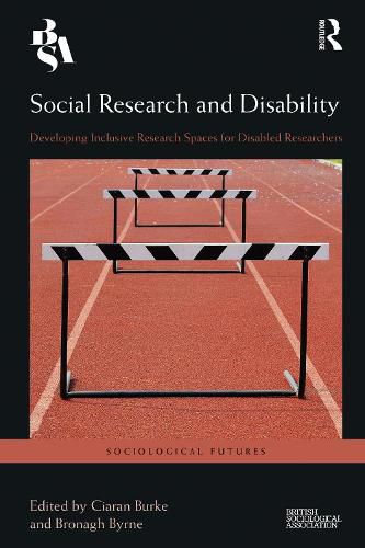 Cover image for Social Research and Disability: Developing Inclusive Research Spaces for Disabled Researchers