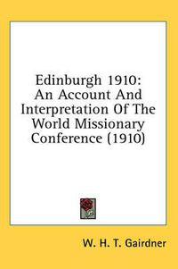 Cover image for Edinburgh 1910: An Account and Interpretation of the World Missionary Conference (1910)