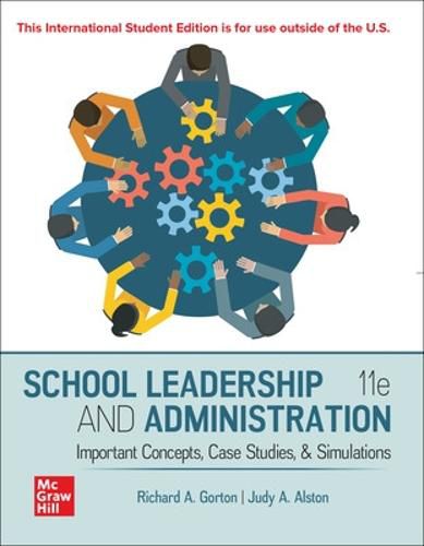 ISE SCHOOL LEADERSHIP AND ADMINISTRATION: IMPORTANT CONCEPTS  CASE STUDIES  AND SIMULATIONS