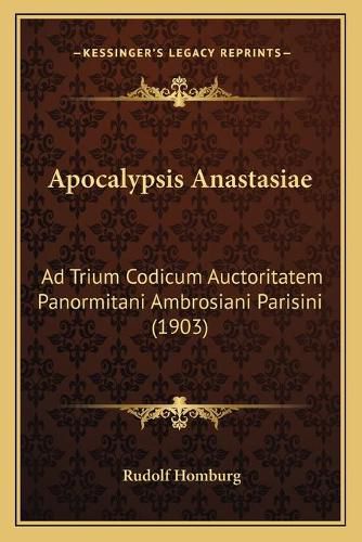 Cover image for Apocalypsis Anastasiae: Ad Trium Codicum Auctoritatem Panormitani Ambrosiani Parisini (1903)