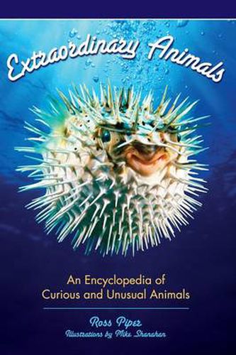 Cover image for Extraordinary Animals: An Encyclopedia of Curious and Unusual Animals