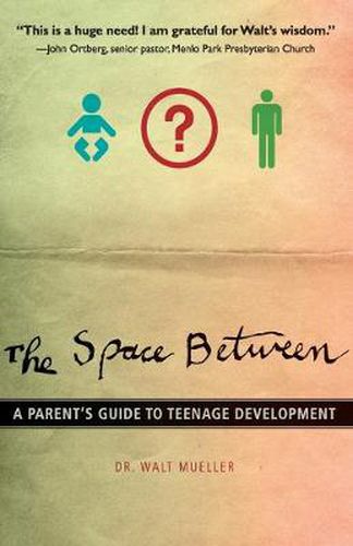 Cover image for The Space Between: A Parent's Guide to Teenage Development