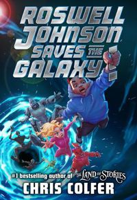 Cover image for Roswell Johnson Saves the Galaxy!