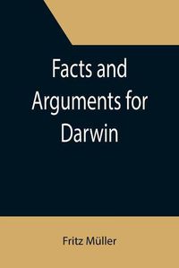 Cover image for Facts and Arguments for Darwin