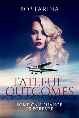 Cover image for Fateful Outcomes: Some Can Change Us Forever