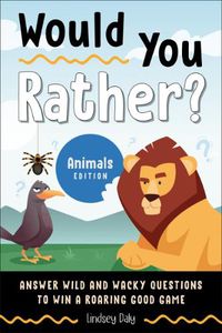 Cover image for Would You Rather? Animals Edition