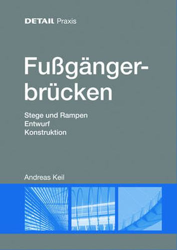 Cover image for Fussgangerbrucken: Stege und Rampen, Entwurf, Konstruktion