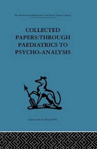 Cover image for Collected Papers: Through paediatrics to psychoanalysis