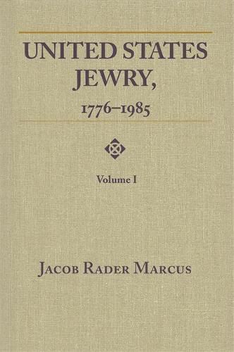 Cover image for United States Jewry, 1776-1985, Volume 1