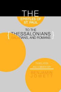 Cover image for Epistles of St. Paul to the Thessalonians, Galatians, and Romans: Translation and Commentary