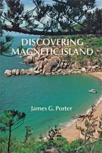 Cover image for Discovering Magnetic Island: A History and Description of Magnetic Island, North Queensland