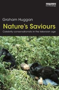 Cover image for Nature's Saviours: Celebrity Conservationists in the Television Age