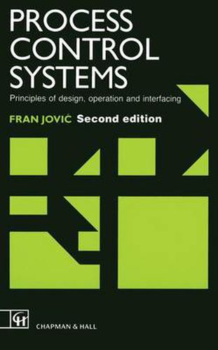 Cover image for Process Control Systems: Principles of design, operation and interfacing