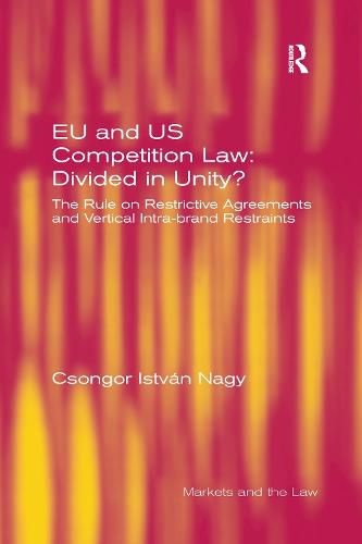 Cover image for EU and US Competition Law: Divided in Unity?: The Rule on Restrictive Agreements and Vertical Intra-brand Restraints