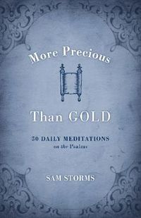 Cover image for More Precious Than Gold: 50 Daily Meditations on the Psalms