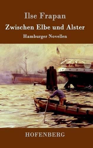 Cover image for Zwischen Elbe und Alster: Hamburger Novellen