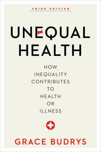 Cover image for Unequal Health: How Inequality Contributes to Health or Illness