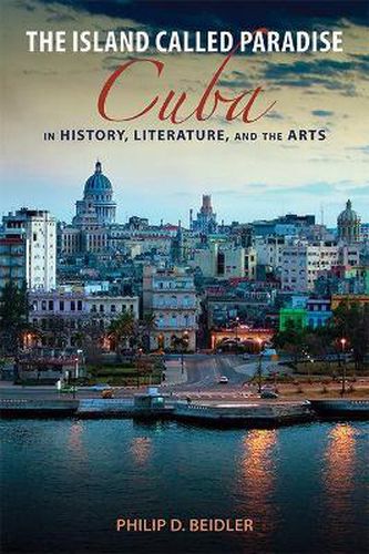 Cover image for The Island Called Paradise: Cuba in History, Literature, and the Arts