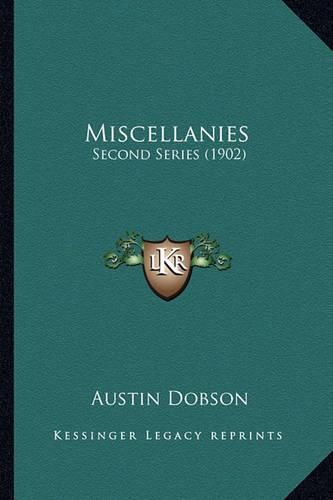 Cover image for Miscellanies Miscellanies: Second Series (1902) Second Series (1902)