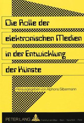 Die Rolle Der Elektronischen Medien in Der Entwicklung Der Kuenste