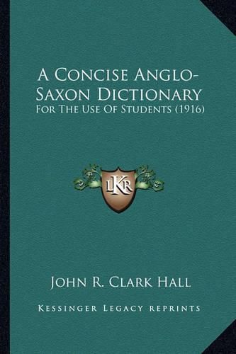 A Concise Anglo-Saxon Dictionary: For the Use of Students (1916)