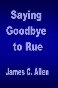 Cover image for Saying Goodbye to Rue