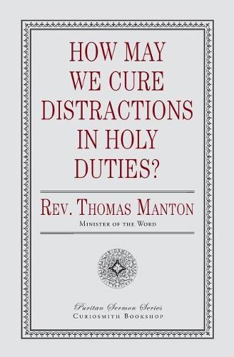 How May We Cure Distractions in Holy Duties?