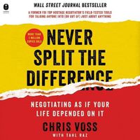 Cover image for Never Split the Difference: Negotiating as If Your Life Depended on It