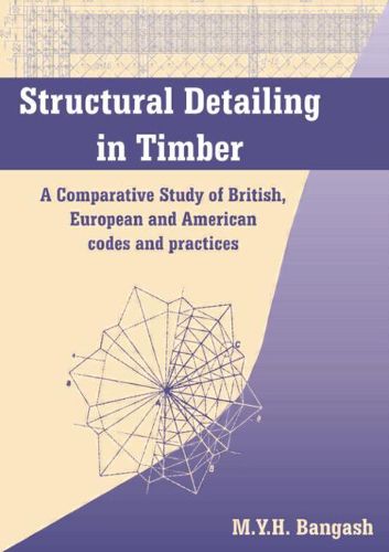 Cover image for Structural Detailing in Timber: A Comparative Study of British, European and American Codes and Practices