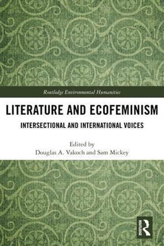 Cover image for Literature and Ecofeminism: Intersectional and International Voices