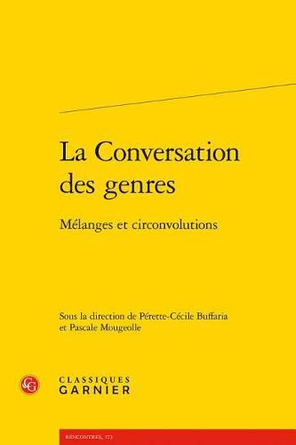 Cover image for La Conversation Des Genres: Melanges Et Circonvolutions