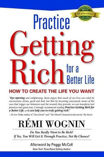 Cover image for Practice Getting Rich for a Better Life: How to Create the Life You Want