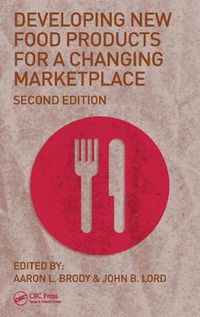 Cover image for Developing New Food Products for a Changing Marketplace