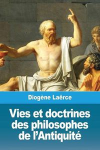 Cover image for Vies et doctrines des philosophes de l'Antiquite