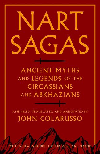 Cover image for Nart Sagas: Ancient Myths and Legends of the Circassians and Abkhazians