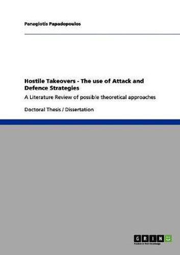 Cover image for Hostile Takeovers - The use of Attack and Defence Strategies: A Literature Review of possible theoretical approaches