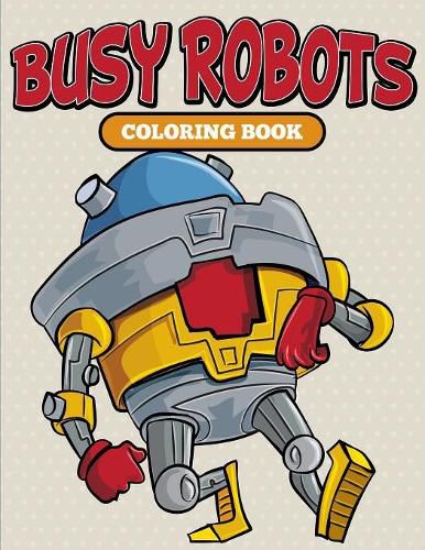 Cover image for Busy Robots Coloring Book