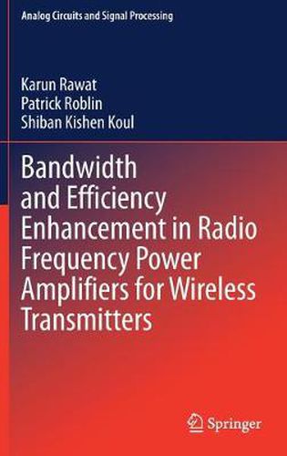 Cover image for Bandwidth and Efficiency Enhancement in Radio Frequency Power Amplifiers for Wireless Transmitters