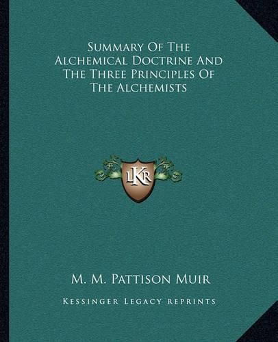 Cover image for Summary of the Alchemical Doctrine and the Three Principles of the Alchemists