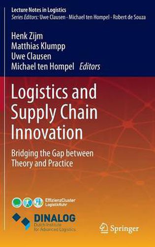 Logistics and Supply Chain Innovation: Bridging the Gap between Theory and Practice