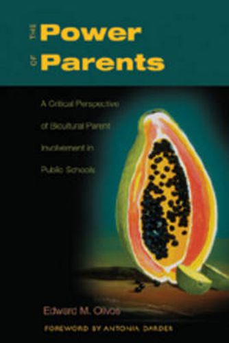 The Power of Parents: A Critical Perspective of Bicultural Parent Involvement in Public Schools