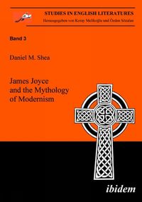 Cover image for James Joyce and the Mythology of Modernism