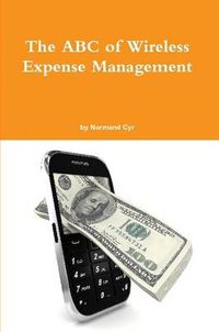 Cover image for The ABC of Wireless Expense Management