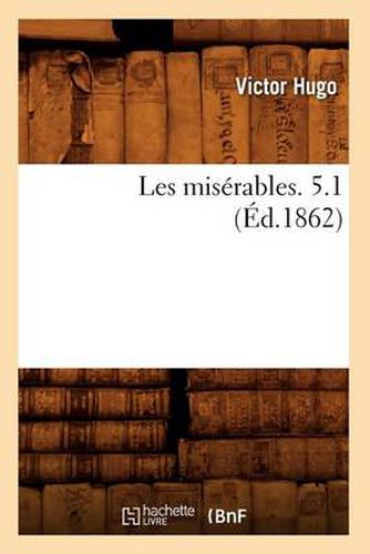 Les Miserables. 5.1 (Ed.1862)