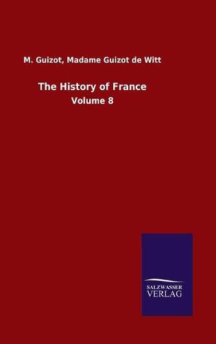 Cover image for The History of France: Volume 8