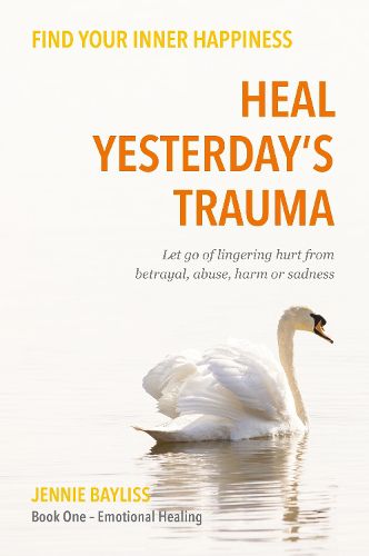 Cover image for Heal Yesterday's Trauma